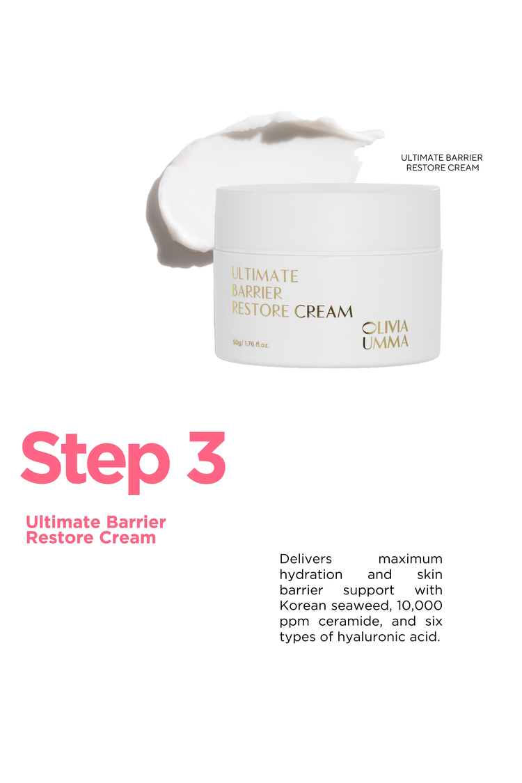 White jar of oliviaumma Ultimate Barrier Restore Cream and texture on a white background
step 3
Ultimate Barrier Restore Cream
Delivers maximum hydration and skin barrier support with Korean seaweed, 10,000 ppm ceramide, and six types of hyaluronic acid.
